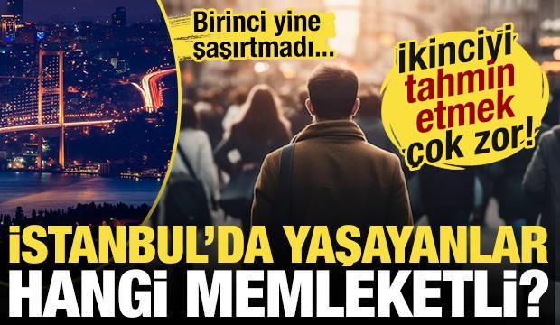 İstanbul'da yaşayanlar aslen nereli? Birinci yine değişmedi! İkinciyi tahmin edemezsiniz