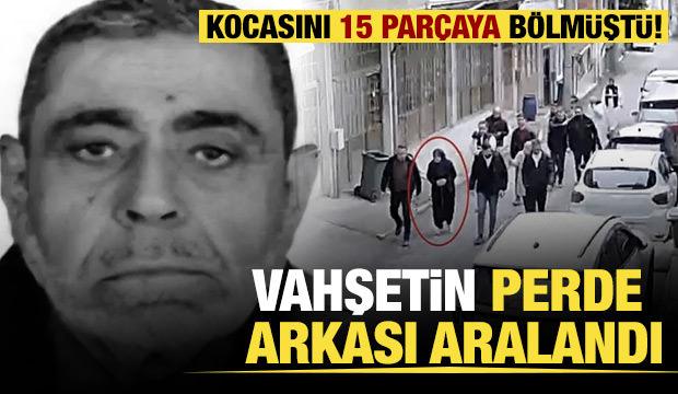 Kocasını 15 par&ccedil;aya b&ouml;l&uuml;p, &ccedil;&ouml;pe atmıştı! Vahşette yeni detaylar ortaya &ccedil;ıktı