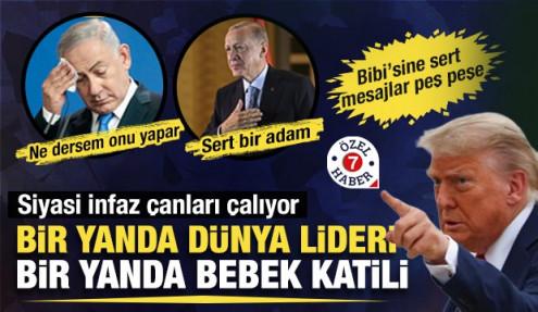 Liderler arasındaki fark: Netanyahu’ya “Yalnız kalırsın” Erdoğan’a “Sert bir adam”