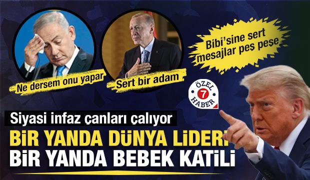 Liderler arasındaki fark: Netanyahu’ya “Yalnız kalırsın” Erdoğan’a “Sert bir adam”