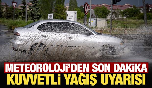Meteoroloji&rsquo;den son dakika kuvvetli yağış uyarısı