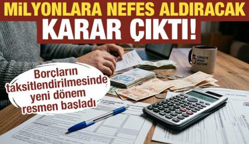 Milyonlara nefes aldıracak karar çıktı! Borçların taksitlendirilmesinde yeni dönem başladı