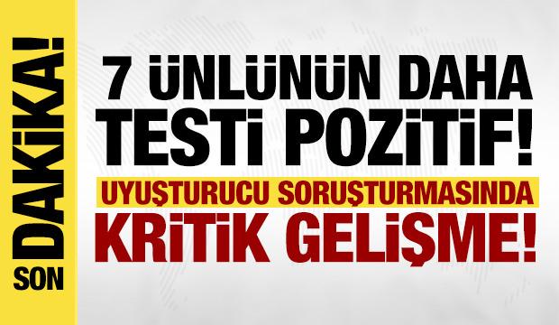 Son dakika: 7 ünlünün daha uyuşturucu testi pozitif çıktı! 