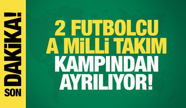 TFF açıkladı! 2 futbolcu milli takım kampından ayrılıyor