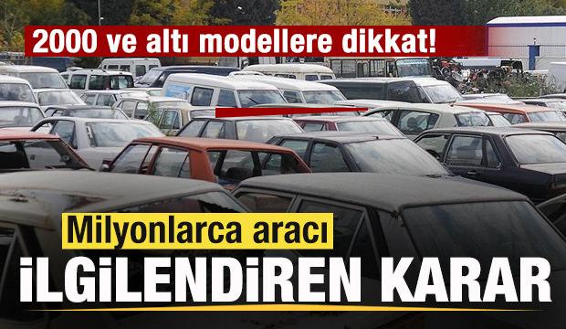2000 model ve altında aracı olanlar dikkat! Teklif ortaya çıktı! Karar verildi