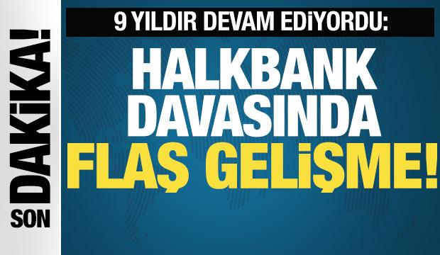 ABD'deki Halkbank davası düştü!