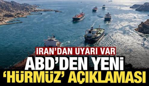 ABD'den yeni 'Hürmüz' açıklaması: İran'dan uyarı var