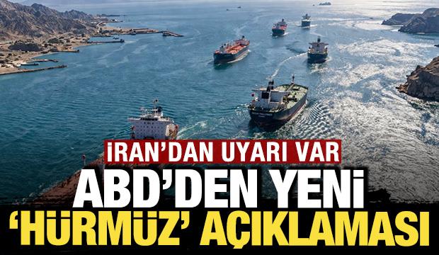 ABD'den yeni 'Hürmüz' açıklaması: İran'dan uyarı var