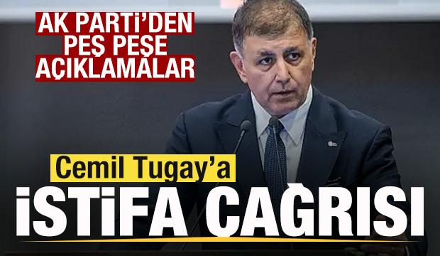 AK Parti'den peş peşe açıklamalar! Cemil Tugay’a istifa çağrısı