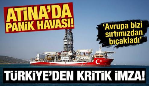 Atina'da panik havası! Türkiye'den kritik imza: Avrupa bizi sırtımızdan bıçakladı