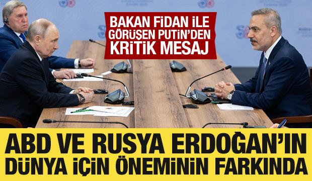Bakan Fidan ile görüşen Putin'den Cumhurbaşkanı Erdoğan'a övgü dolu sözler