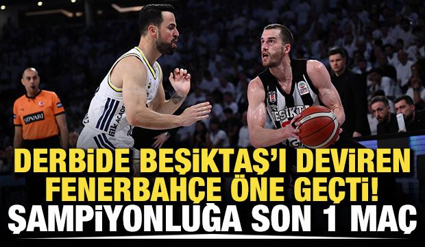 Beşiktaş'ı deviren Fenerbahçe seride öne geçti! Şampiyonlupa son bir maç