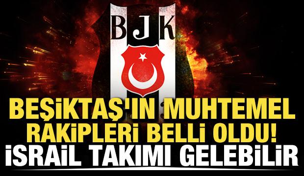 Beşiktaş'ın Avrupa Ligi'ndeki muhtemel rakipleri belli oldu