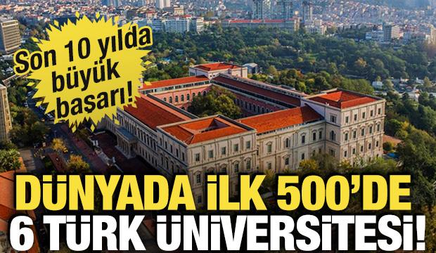 D&uuml;nyada ilk 500'de 6 T&uuml;rk &uuml;niversitesi! Son 10 yılda b&uuml;y&uuml;k başarı