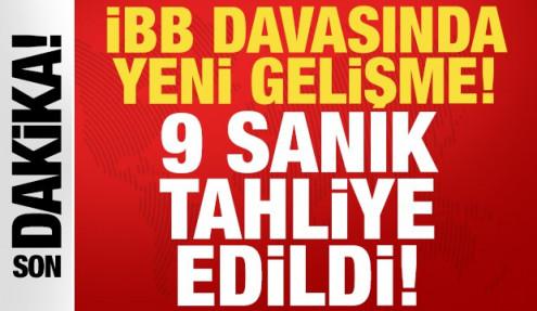 İBB davasında yeni gelişme: 9 sanık tahliye edildi