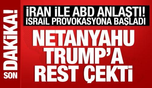 İran ile ABD anlaştı: İsrail provokasyona başladı
