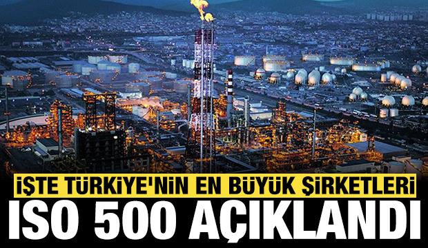 ISO 500 listesi açıklandı: Türkiye'nin en büyük şirketi hangisi?