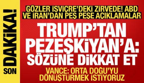 İsviçre'de gergin müzakere! Trump'tan Pezeşkiyan'a: Sözlerine dikkat et