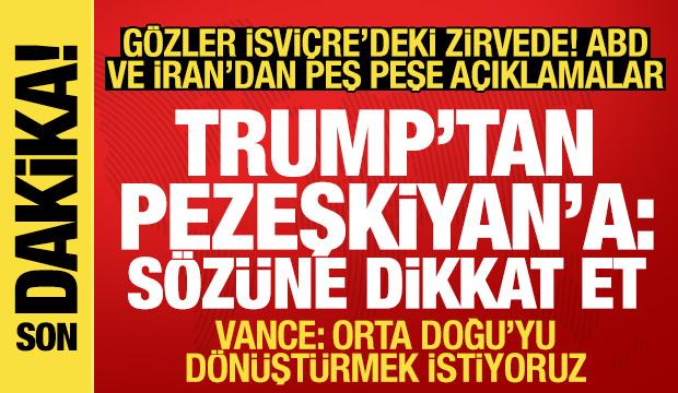 İsviçre'de gergin müzakere! Trump'tan Pezeşkiyan'a: Sözlerine dikkat et