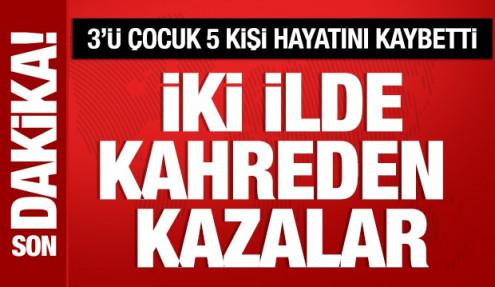 Karaman ve Şanlıurfa'da kahreden kazalar: 3'ü çocuk 5 kişi öldü