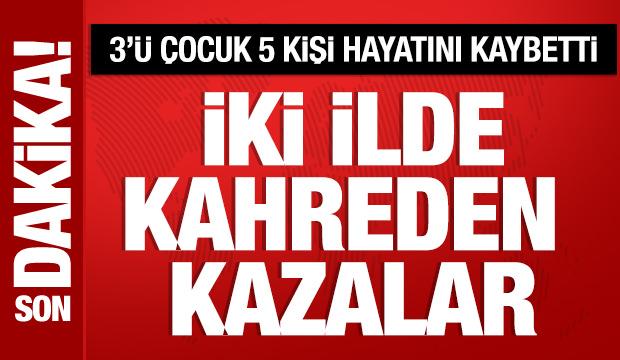 Karaman ve Şanlıurfa'da kahreden kazalar: 3'ü çocuk 5 kişi öldü