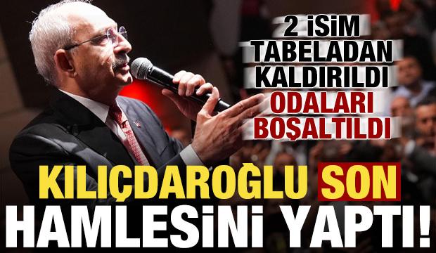 Kılıçdaroğlu son hamlesini yaptı! 2 isim tabeladan kaldırıldı, odaları boşaltıldı...