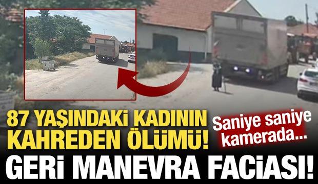 Kırıkkale'de feci kaza: Geri giden kamyonun çarptığı yaşlı kadın hayatını kaybetti