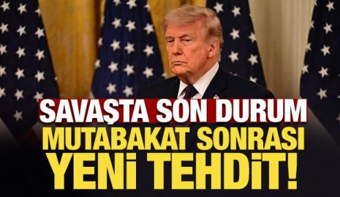 Savaşta son durum: Trump bir sınırım yok diyerek tehdit etti!