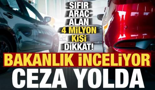 Sıfır otomobil alanlar dikkat, 4 milyon kişiyi ilgilendiriyor! İnceleniyor, ceza kesilecek