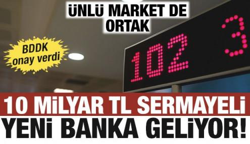 Tam 10 milyar lira sermayeyle banka kuruluyor! Ortaklar arasında dev şirketler var!