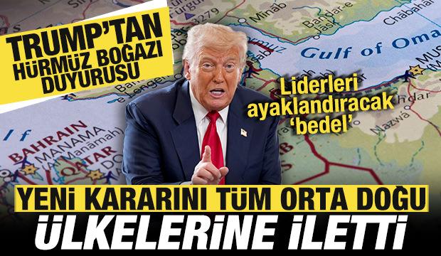 Trump'tan son dakika Hürmüz Boğazı duyurusu! Yeni kararını tüm Orta Doğu ülkelerine iletti