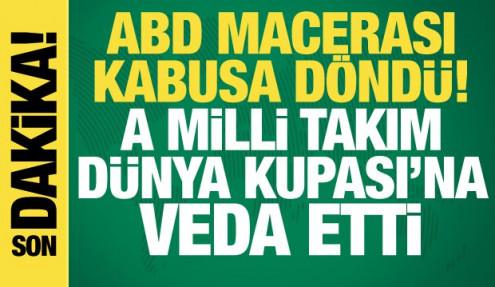 ABD macerası kabusa döndü! A Milli Takım Dünya Kupası'na veda etti