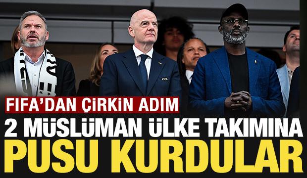 2 Müslüman ülkeye pusu kurdular: FIFA'dan çirkin adım