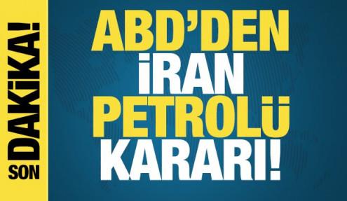 ABD'den İran petrolü kararı