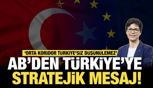 AB’den Türkiye’ye stratejik mesaj! “Orta Koridor Türkiye’siz düşünülemez”