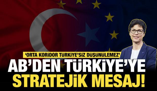 AB’den Türkiye’ye stratejik mesaj! “Orta Koridor Türkiye’siz düşünülemez”