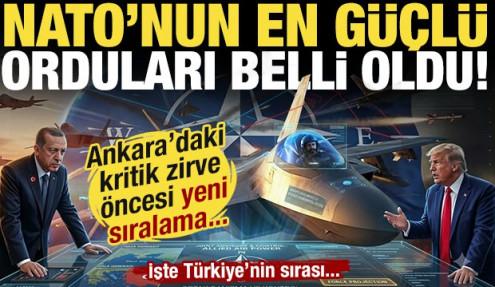 Ankara'daki kritik zirve öncesi yeni sıralama! NATO'nun en güçlü orduları belli oldu!