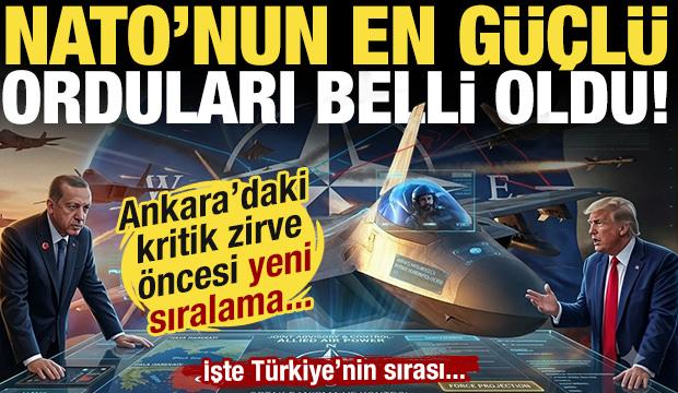 Ankara'daki kritik zirve öncesi yeni sıralama! NATO'nun en güçlü orduları belli oldu!