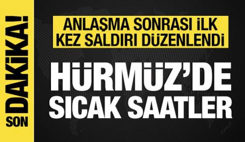 Anlaşma sonrası ilk kez Hürmüz'de bir gemi saldırıya uğradı