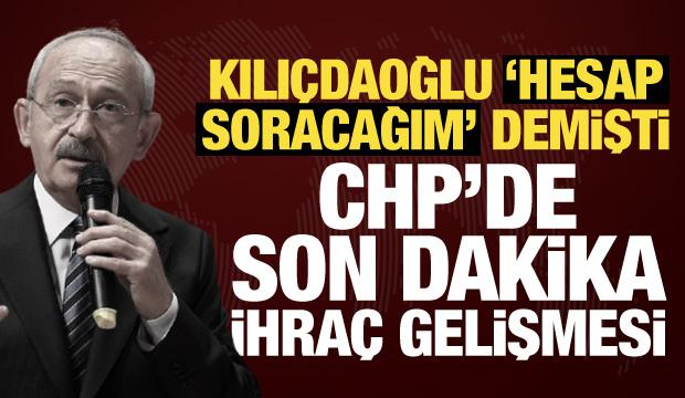 CHP'de son dakika ihra&ccedil; gelişmesi! 5 isim i&ccedil;in karar verildi