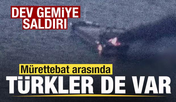 Dev gemiye saldırı! Mürettebat arasında Türkler de var
