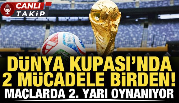 D&uuml;nya Kupası'nda 2 ma&ccedil; birden! CANLI