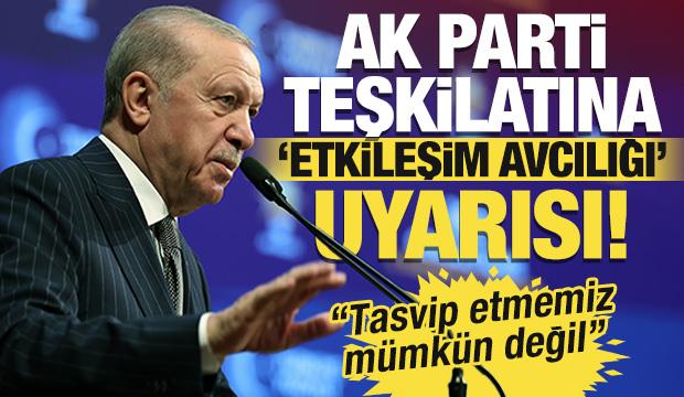 Erdoğan'dan AK Parti Teşkilatı'na 'etkileşim avcılığı' uyarısı! 'Biz tasvip edemeyiz'