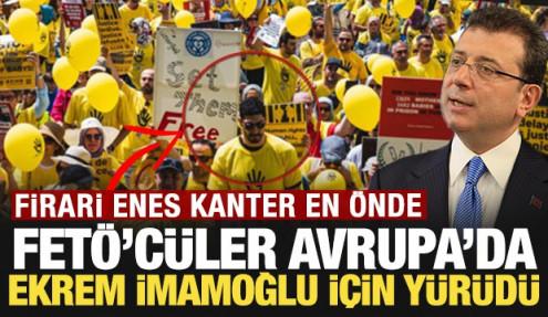 FETÖ'cüler Avrupa'da Ekrem İmamoğlu için yürüdü: Firari Enes Kanter en önde