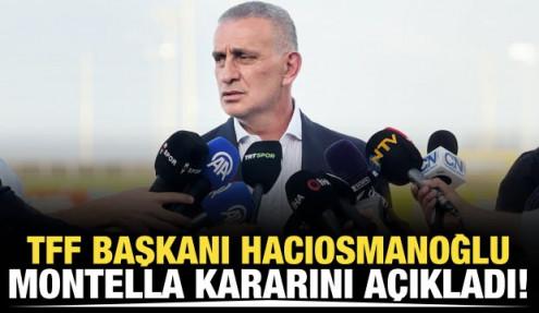 Hacıosmanoğlu Montella kararını açıkladı! 'Yolda bulduklarımıza değişmeyiz'