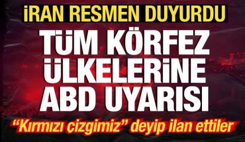 İran 'kırmızı çizgimiz' deyip ilan etti! Tüm Körfez ülkelerine son dakika ABD uyarısı!