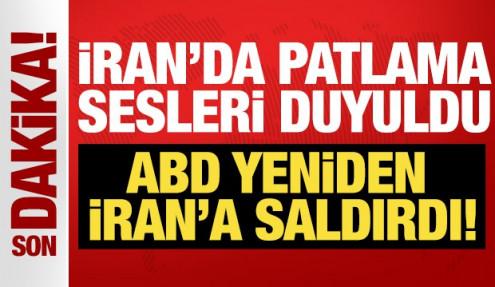 ABD, İran'a yeniden saldırdı! Sirik'te patlama sesleri duyuldu