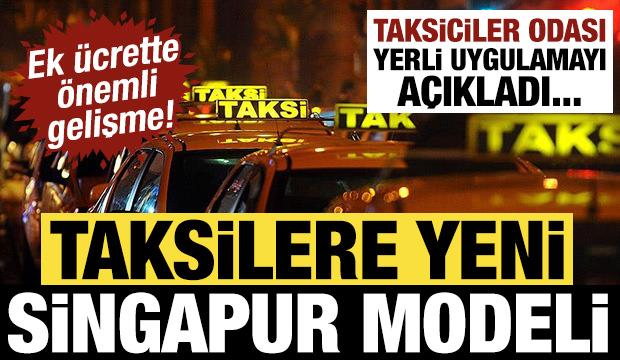 İstanbul taksilerinde Singapur modeli: Taksiciler Odası yeni yerli uygulamayı açıkladı...