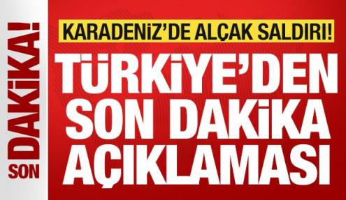 Karadeniz'de Türk gemisine alçak saldırı: Türkiye'den son dakika açıklaması
