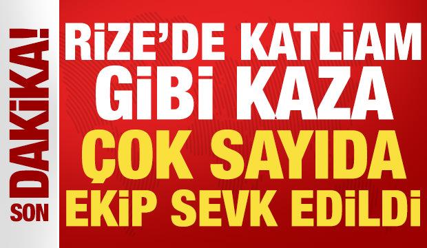 Rize'de katliam gibi kaza! &Ccedil;ok sayıda ekip sevk edildi